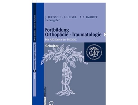 Livro Schulter Fortbildung Orthopädie Traumatologie 8 German Edition de J?Rg Jerosch (Alemão)