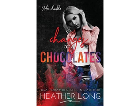 Livro Changes and Chocolates Untouchable de Heather Long (Inglês - Capa Dura)