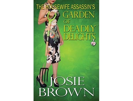 Livro The Housewife Assassins Garden of Deadly Delights Housewife Assassin Series de Josie Brown (Inglês)