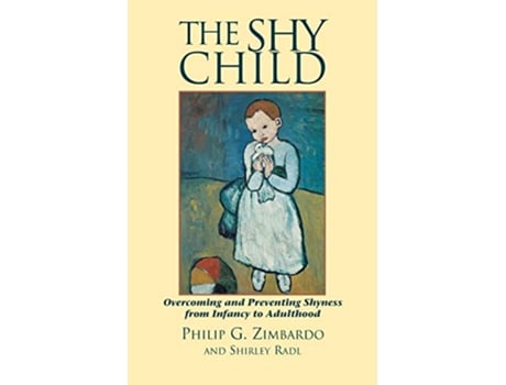 Livro The Shy Child Overcoming and Preventing Shyness from Infancy to Adulthood de Philip G Zimbardo Shirley Radl (Inglês)