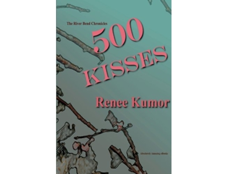 Livro 500 Kisses River Bend Chronicles de Renee Kumor (Inglês)