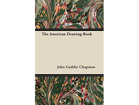 Livro The American DrawingBook de John Gadsby Chapman (Inglês)