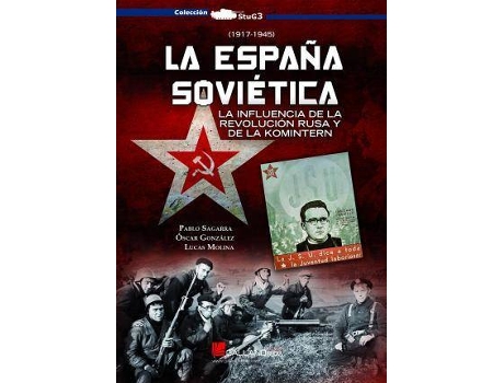 Livro La España soviética : la influencia de la Revolucion rusa y de la Komintern de Oscar Gonzalez Lopez, Lucas . . . [Et Al. Molina Franco, Pablo Lope Sagarra Renedo (Espanhol)