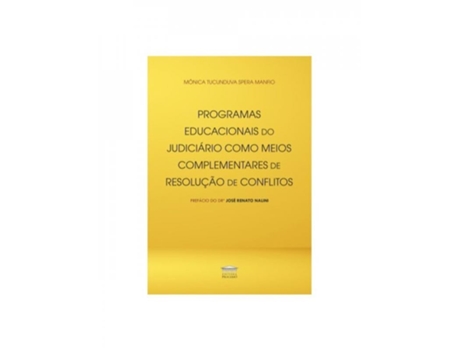 Livro Programas Educacionais Judiciário Como Meios Complementares De Resolução De Conflitos de MÔNICA TUCUNDUVA SPERA MANFIO (Português)