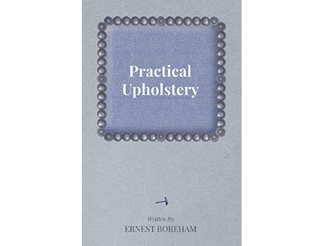 Livro Practical Upholstery de Ernest Boreham (Inglês)