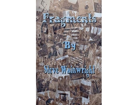 Livro Fragments de Steve Wainwright (Inglês)