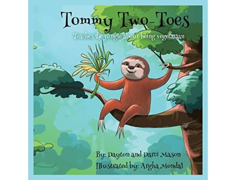 Livro Tommy TwoToes Teaches The Jungle About Being Vegetarian de Mason Dayton Mason Darci (Inglês)