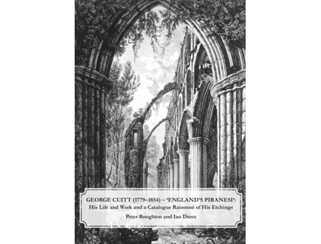 Livro George Cuitt - Englands Piranesi de Ian Dunn (Inglês)