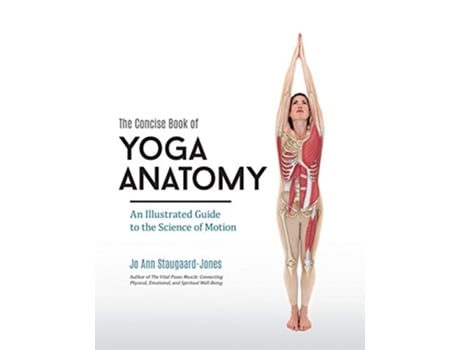 Livro Concise Book of Yoga Anatomy de Jo Ann Staugaard-Jones (Inglês)