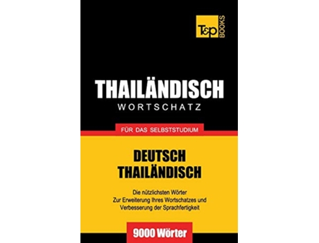 Livro Wortschatz DeutschThailändisch für das Selbststudium 9000 Wörter German Collection German Edition de Andrey Taranov (Alemão)