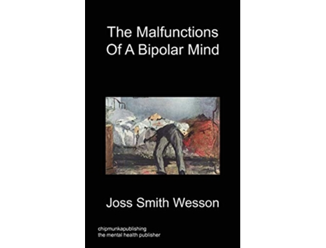 Livro The Malfunctions of a Bipolar Mind de Joss Smith Wesson (Inglês)