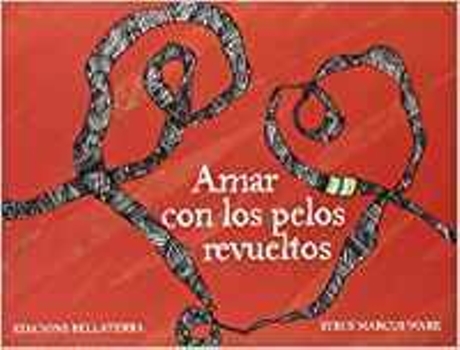 Livro Amar Con Los Pelos Revueltos - Syrus Marcus Ware de Syrus Marcus Ware (Espanhol)