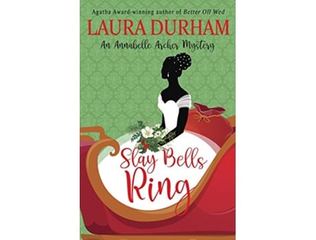 Livro Slay Bells Ring A humorous holiday cozy mystery novella Annabelle Archer Wedding Planner Mystery de Laura Durham (Inglês)