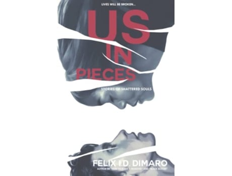 Livro Us In Pieces Stories Of Shattered Souls de Felix Id Dimaro (Inglês)