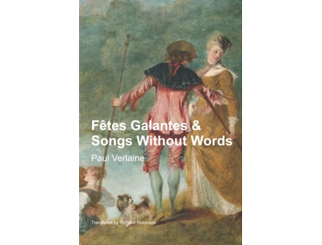 Livro Fêtes Galantes Songs Without Words de Paul Verlaine (Inglês)