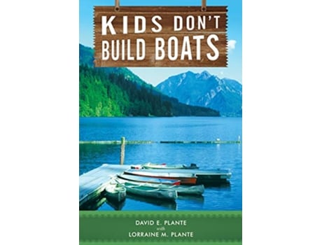 Livro Kids Dont Build Boats de David E Plante (Inglês)