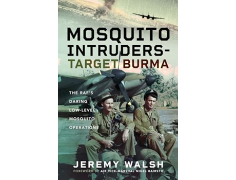 Livro Mosquito Intruders Target Burma de Jeremy Walsh (Inglês - Capa Dura)