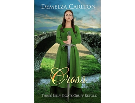 Livro Cross Three Billy Goats Gruff Retold Romance a Medieval Fairytale de Demelza Carlton (Inglês)