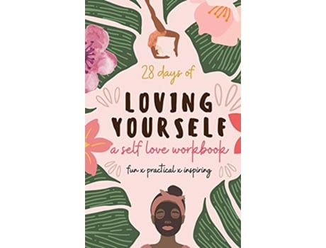 Livro 28 Days of Loving Yourself a Self Love Workbook Fun Practical Inspiring de Sarah Green (Inglês)