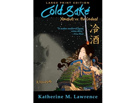 Livro Cold Sake Yamabuki vs the Undead Large Print Edition de Katherine M Lawrence (Inglês)