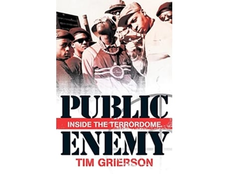 Livro Public Enemy Inside the Terrordome de Tim Grierson (Inglês)