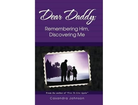 Livro Dear Daddy Remembering Him Discovering Me de Casandra Johnson (Inglês)