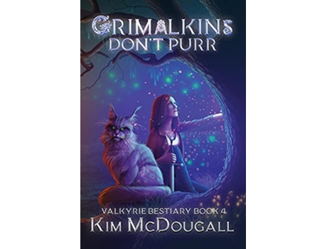 Livro Grimalkins Dont Purr A Paranormal Suspense Novel with a Touch of Romance Valkyrie Bestiary de Kim McDougall (Inglês)