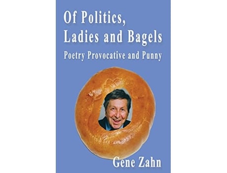 Livro Of Politics Ladies and Bagels de Gene Zahn (Inglês)