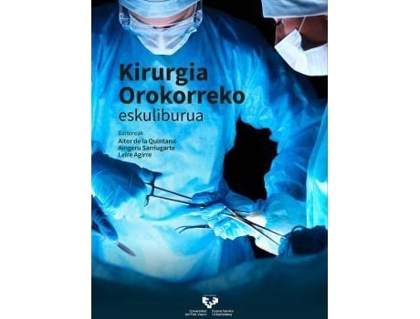 Livro Kirurgia orokorreko eskuliburua de Leire Agirre Etxabe, Editado por Aitor De La Quintana Basarrate, Editado por Aingeru Sarriugarte Lasarte (Basco)