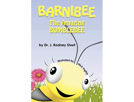 Livro Barnibee the Amazing Bumblebee de J Rodney Short (Inglês)