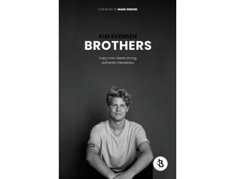 Livro Brothers: Every man needs strong, authentic friendships Kim Evensen (Inglês)