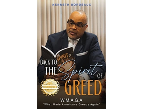 Livro Back to The Spirit of Greed What Made Americans Greedy Again WMAGA de Kenneth Bordeaux (Inglês)