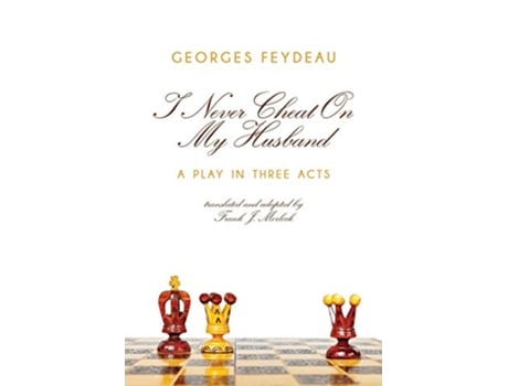 Livro I Never Cheat on My Husband A Play in Three Acts de Georges Feydeau (Inglês)