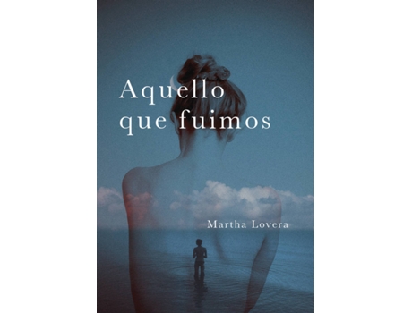 Livro Aquello Que Fuimos de Martha Lovera (Espanhol)