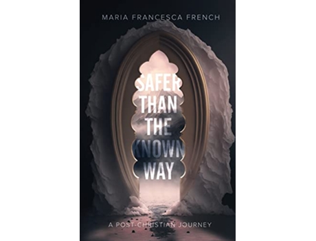 Livro Safer than the Known Way de Maria Francesca French (Inglês)