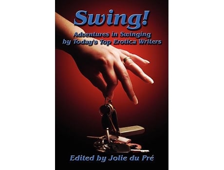 Livro Swing Adventures in Swinging by Todays Top Erotica Writers de Du Pre Jolie (Inglês)