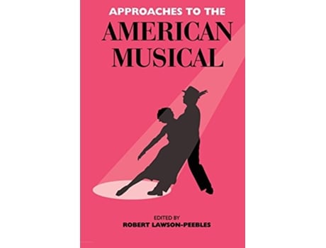 Livro Approaches To The American Musical Cultural and Social Studies de Robert LawsonPeebles (Inglês)