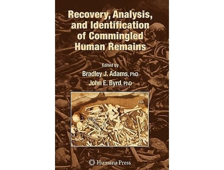 Livro Recovery, Analysis, and Identification of Commingled Human Remains de Bradley J Adams e John E Byrd (Inglês)