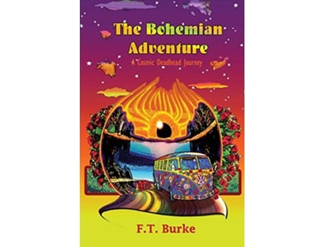 Livro The Bohemian Adventure A Cosmic Deadhead Journey de FT Burke (Inglês)