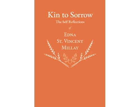 Livro Kin to Sorrow The Self Reflections of Edna St Vincent Millay de Edna St Vincent Millay (Inglês)