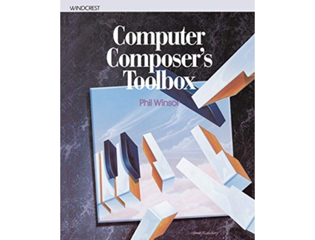 Livro Computer Composers Toolbox de Phil Winsor (Inglês)