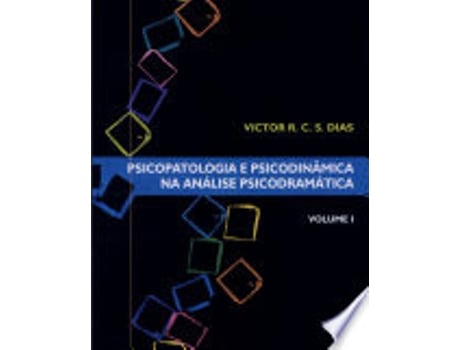 Livro PSICOPATOLOGIA E PSICODINÂMICA NA ANÁLISE PSICODRAMÁTICA - VOL. 1 de DIAS, VICTOR R. C. SILVA (Português do Brasil)