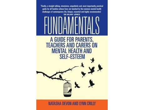 Livro fundamentals - a guide for parents, teachers and carers on mental health and self-esteem de lynn crilly & natasha devon (inglês)