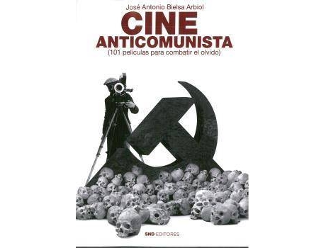 Livro Cine anticomunista : 101 películas para combatir el olvido de José Antonio Bielsa Arbiol (Espanhol)