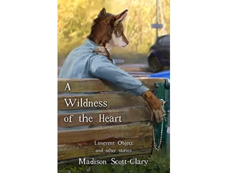 Livro A Wildness of the Heart de Madison ScottClary (Inglês)