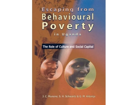 Livro Escaping from Behavioural Poverty in Uganda. the Role of Culture and Social Capital de J C Munene e S H Schwartz (Inglês)