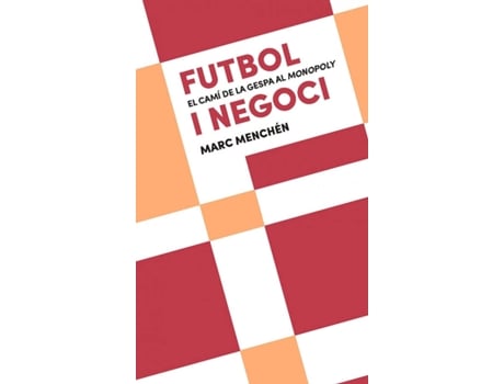 Livro Futbol I Negoci: El Camí De La Gespa Al Monopoly de Marc Menchén (Catalão)