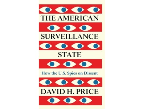 Livro The American Surveillance State: How the U.S. Spies on Dissent David H. H. (Inglês)