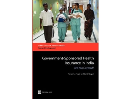 Livro GovernmentSponsored Health Insurance in India Are You Covered Directions in Development de Gerard La Forgia Somil Nagpal (Inglês)