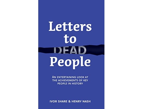 Livro Letters to Dead People An entertaining look at the achievements of key people in history de Ivor Share Henry Nash (Inglês)